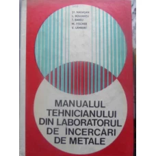 MANUALUL TEHNICIANULUI DIN LABORATORUL DE INCERCARI DE METALE