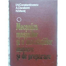 MECANICA MASINILOR SI A INSTALATIILOR MINIERE SI DE PREPARARE VOL.1