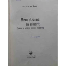 MECANIZAREA IN MINERIT. MASINI SI UTILAJE MINIERE MODERNE