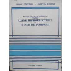 METODE DE CALCUL HIDRAULIC PENTRU UZINE HIDROELECTRICE SI STATII DE POMPARE