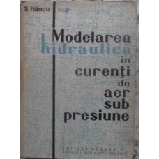 MODELAREA HIDRAULICA IN CURENTI DE AER SUB PRESIUNE