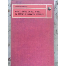 MODELE PENTRU CONTROL OPTIMAL LA SISTEME CU PARAMETRI DISTRIBUITI