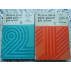 NORMAREA TEHNICA PENTRU PRELUCRARI PRIN ASCHIERE VOL.1-2