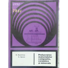 PRELUCRAREA MATERIALELOR COMPOZITE, CERAMICE SI MINERALE