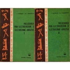 PRELUCRAREA PRIN ELECTROEROZIUNE SI ELECTROCHIMIC-ABRAZIVA VOL.1-2