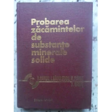 PROBAREA ZACAMINTELOR DE SUBSTANTE MINERALE SOLIDE