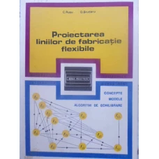 PROIECTAREA LINIILOR DE FABRICATIE FLEXIBILE