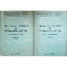 PROTECTIA, TRATAREA SI EPURAREA APELOR. CURS DE PERFECTIONARE VOL.1-2