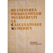 REZOLVAREA PROBLEMELOR INGINERESTI CU CALCULATOARE NUMERICE
