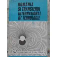 ROMANIA SI TRANSFERUL INTERNATIONAL DE TEHNOLOGIE