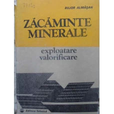 ZACAMINTE MINERALE. EXPLOATARE, VALORIFICARE