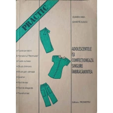 ADOLESCENTELE ISI CONFECTIONEAZA SINGURE IMBRACAMINTEA