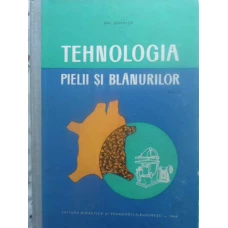 TEHNOLOGIA PIELII SI BLANURILOR VOL.2