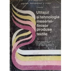 UTILAJUL SI TEHNOLOGIA MESERIEI - FINISOR PRODUSE TEXTILE