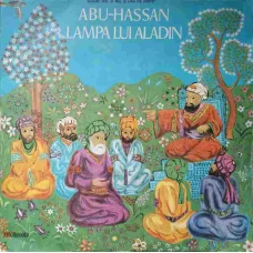BASME DIN O MIE SI UNA DE NOPTI. ABU HASAN. LAMPA LUI ALADIN