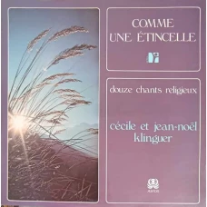 COMME UNE ETINCELLE. DOUZE CHANTS RELIGIEUX