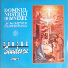 DOMNUL NOSTRU-I DUMNEZEU, CANTARI CRESTINE SI COLINDE DE CRACIUN