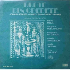 DUETE DIN OPERETE. JOHANN STRAUSS, FRANZ LEHAR, EMERIC KALMAN