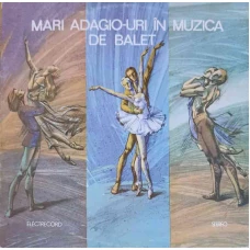 Mari Adagio-uri In Muzica De Balet (Famous Adagios From Ballets)