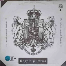 Regele Și Patria - Din Cantecele Istorice Ale Românilor