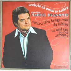 Trebuie Sa Crezi in Iubire (Melodii De Marcel Dragomir)