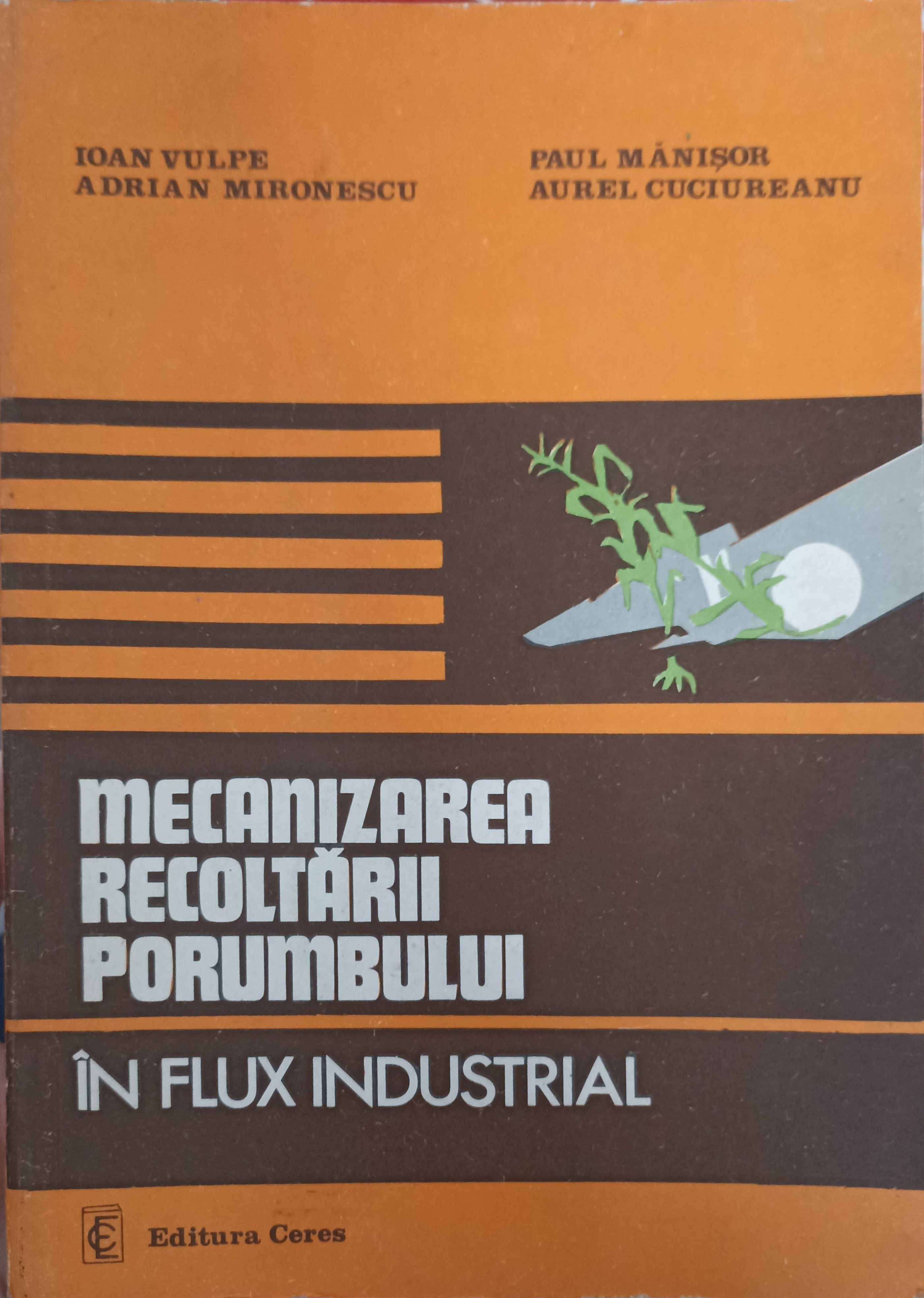 Mecanizarea Recoltarii Porumbului In Flux Industrial