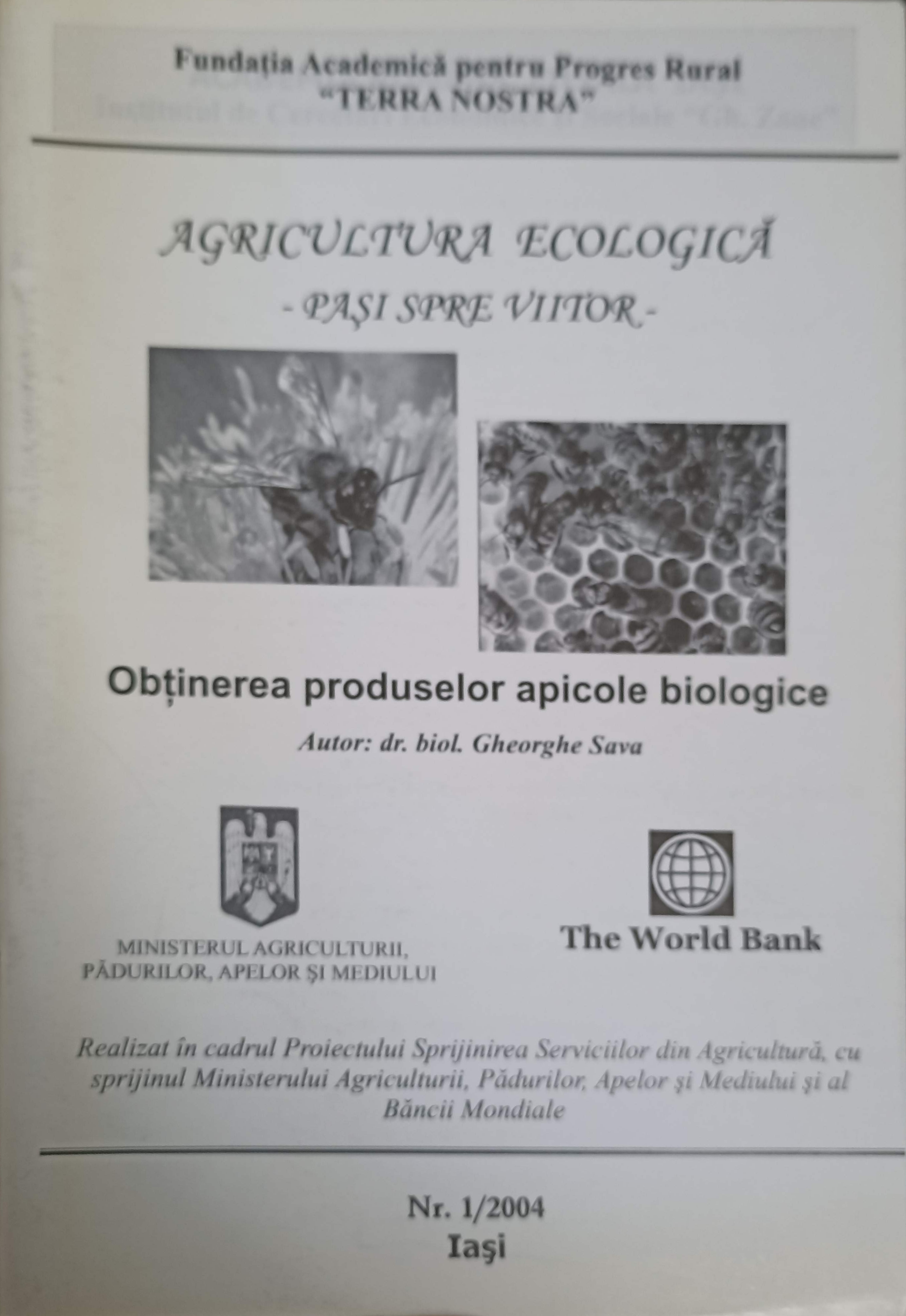 Vezi detalii pentru Agricultura Ecologica - Pasi Spre Viitor. Nr.1/2004 Obtinerea Produselor Apicole Biologice