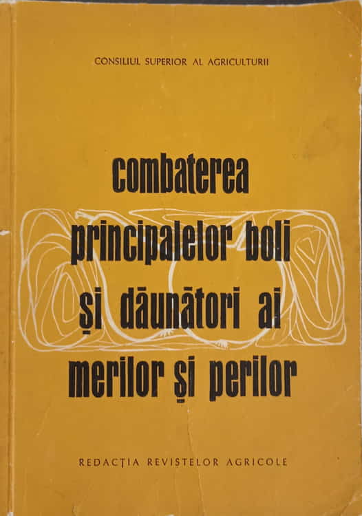 Vezi detalii pentru Combaterea Principalelor Boli Si Daunatori Ai Merilor Si Perilor