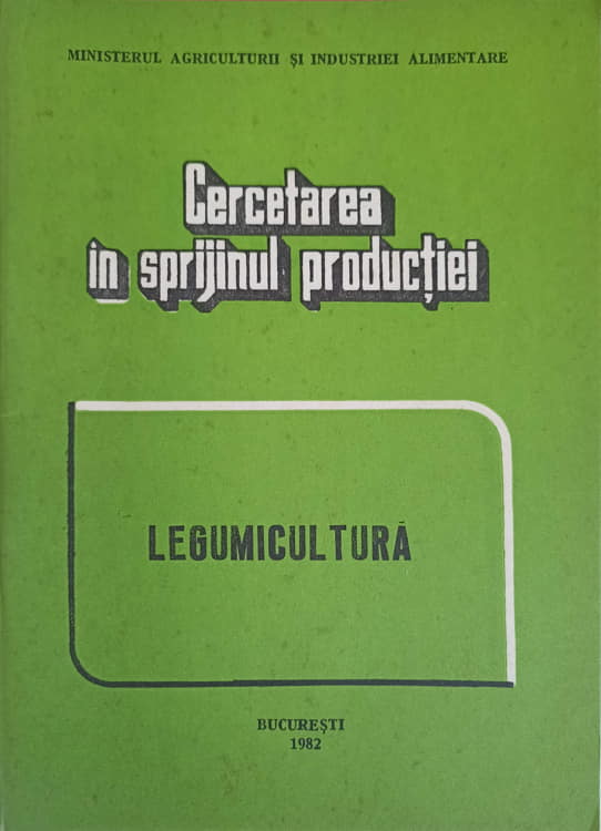 Vezi detalii pentru Cercetarea In Sprijinul Productiei. Legumicultura