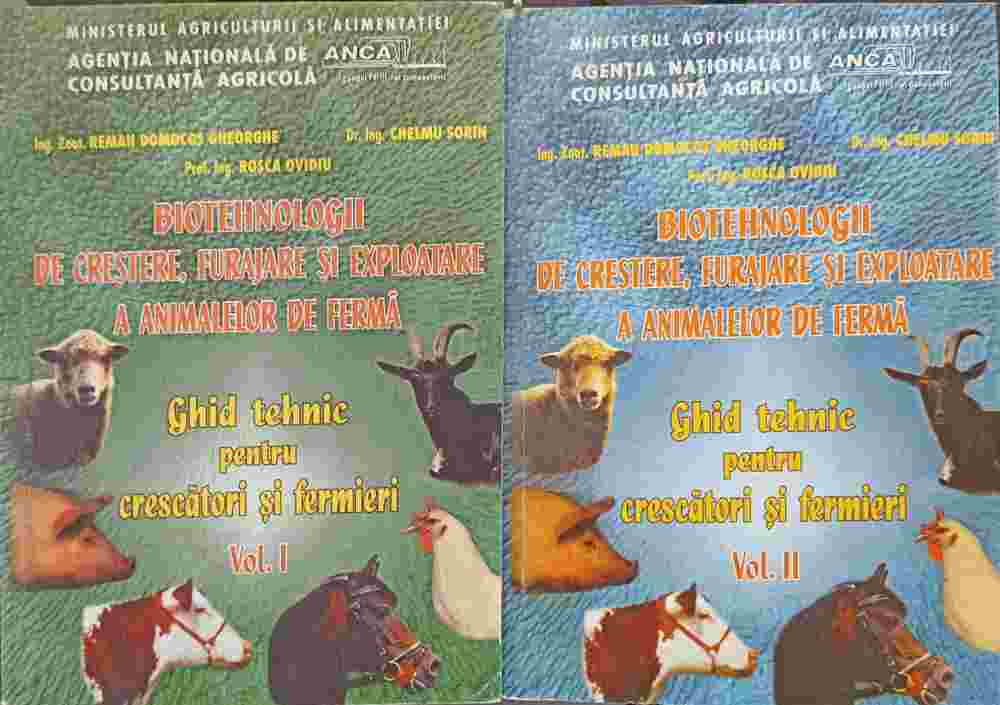 Biotehnologii De Crestere, Furajare Si Exploatare A Animalelor De Ferma Vol.1-2 Ghid Tehnic Pentru Crescatori Si Fermieri