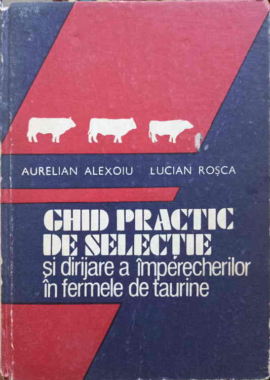 Vezi detalii pentru Ghid Practic De Selectie Si Dirijare A Imperecherilor In Fermele De Taurine