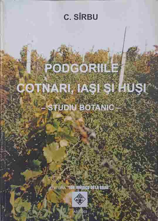 Vezi detalii pentru Podgoriile Cotnari, Iasi Si Husi. Studiu Botanic