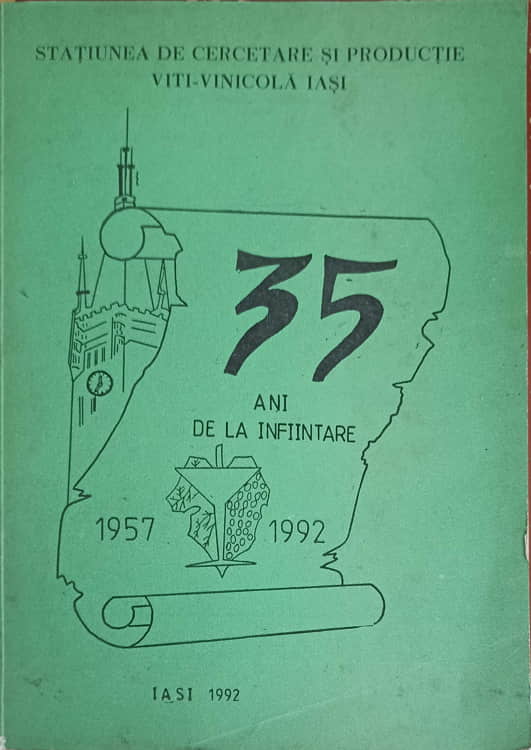 Statiunea De Cercetare Si Productie Viti-vinicola Iasi. 35 Ani De La Infiintare