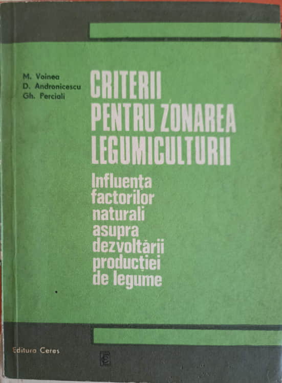 Criterii Pentru Zonarea Legumiculturii. Influenta Factorilor Naturali Asupra Dezvoltarii Productiei De Legume