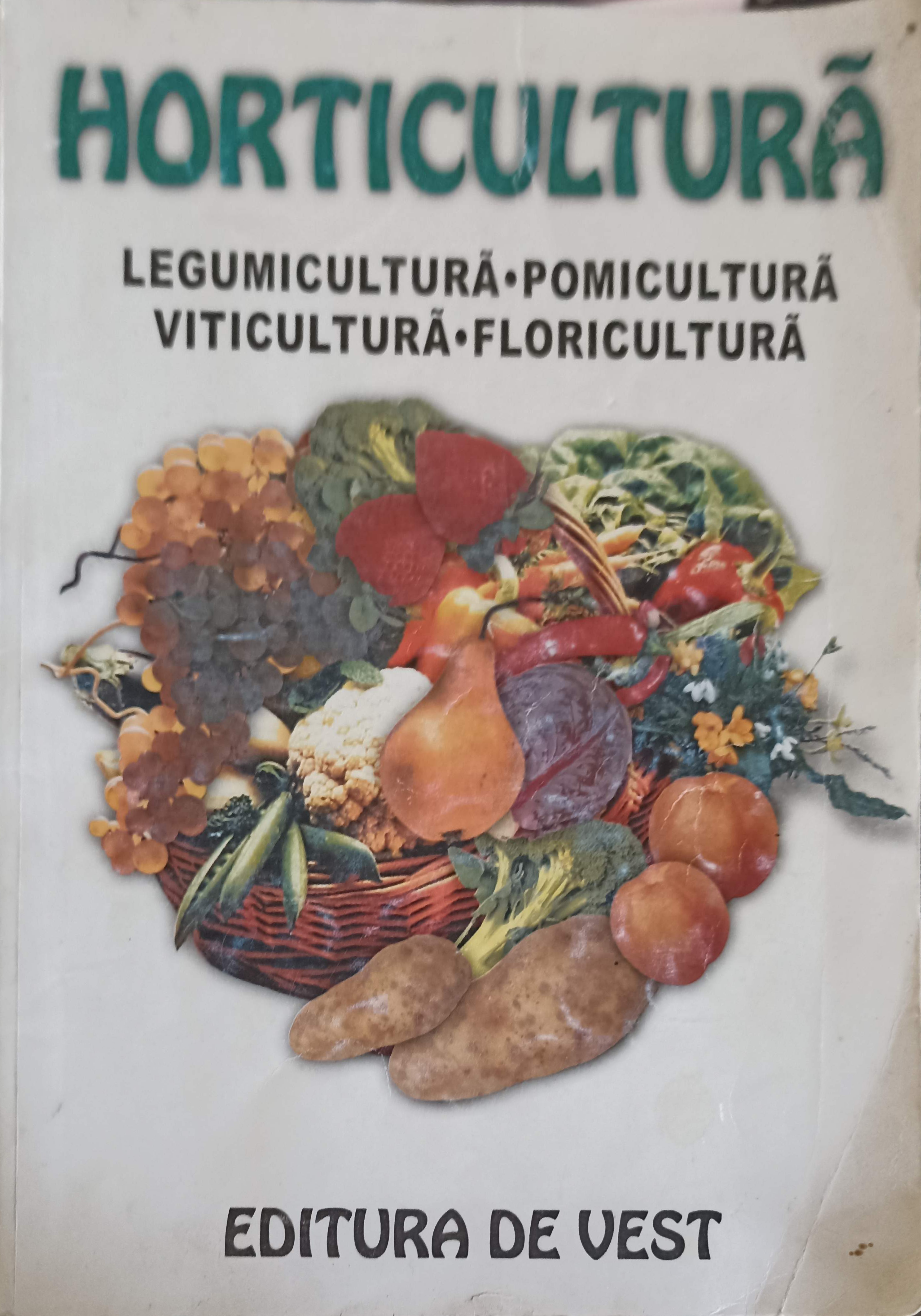 Vezi detalii pentru Horticultura: Legumicultura, Pomicultura, Viticultura, Floricultura