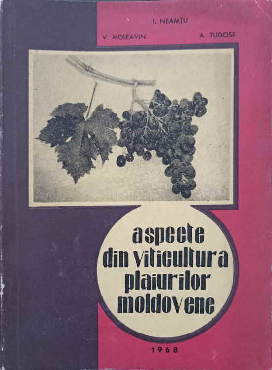 Vezi detalii pentru Aspecte Din Viticultura Plaiurilor Moldovene