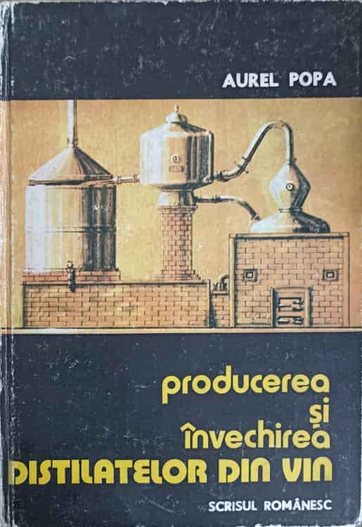 Producerea Si Invechirea Distilatelor Din Vin