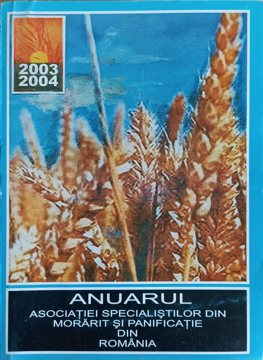 Vezi detalii pentru Anuarul Asociatiei Specialistilor Din Morarit Si Panificatie Din Romania 2003-2004