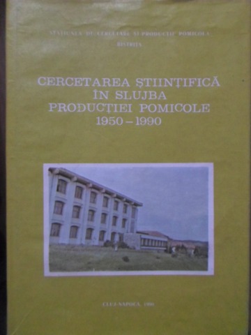 Vezi detalii pentru Cercetarea Stiintifica In Slujba Productiei Pomicole 1950-1990