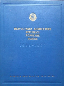 Dezvoltarea Agriculturii Republicii Populare Romane 1938-1960