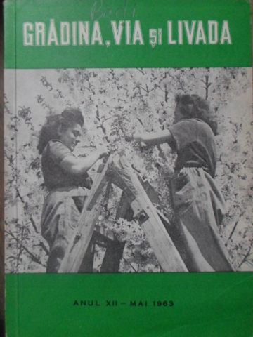 Gradina, Via Si Livada, Revista De Stiinta Si Practica Horti-viticola. Anul Xii - Mai 1963