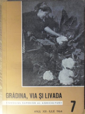 Gradina, Via Si Livada, Revista De Stiinte Si Practica Hortiviticola, Iulie 1964