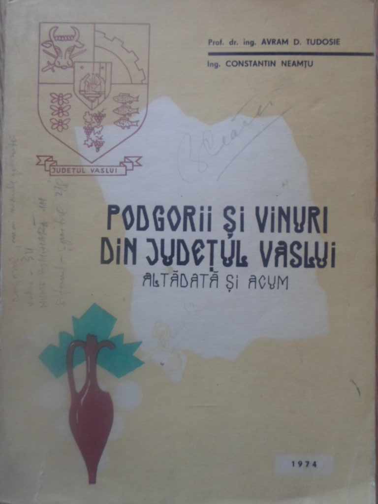 Podgorii Si Vinuri Din Judetul Vaslui Altadata Si Acum