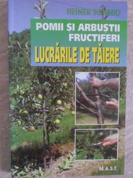 Pomii Si Arbustii Fructiferi. Lucrarile De Taiere