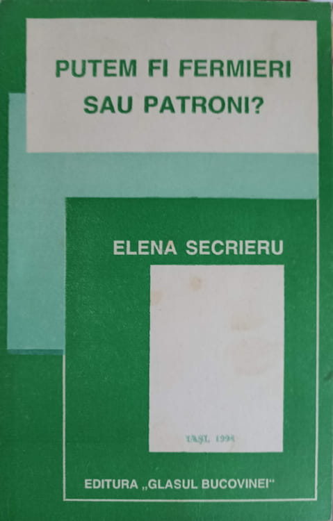 Putem Fi Fermieri Sau Patroni?