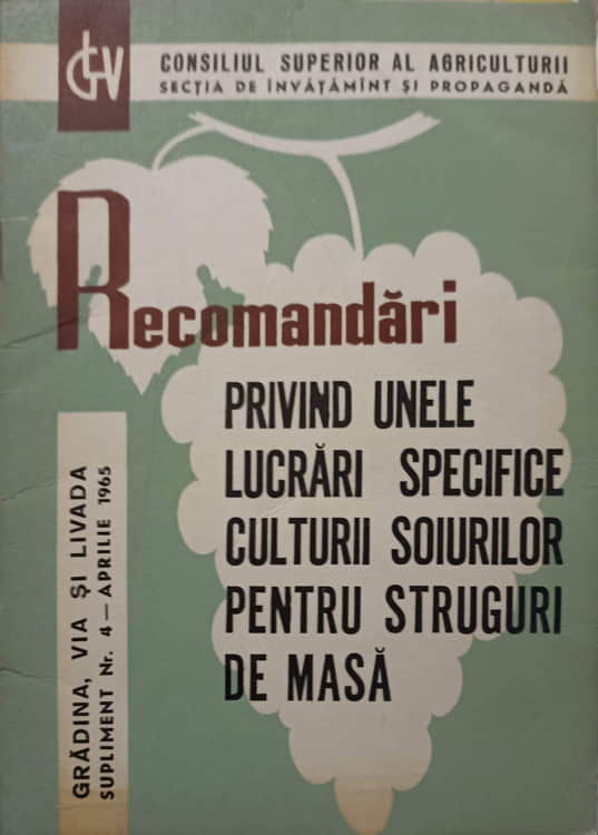 Recomandari Privind Unele Lucrari Specifice Culturii Soiurilor Pentru Struguri De Masa