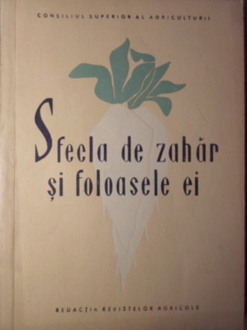 Vezi detalii pentru Sfecla De Zahar Si Foloasele Ei