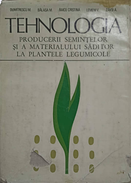 Tehnologia Producerii Semintelor Si A Materialului Saditor La Plantele Legumicole