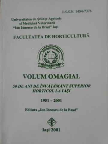 Volum Omagial 50 De Ani De Invatamant Superior Horticol La Iasi 1951-2001