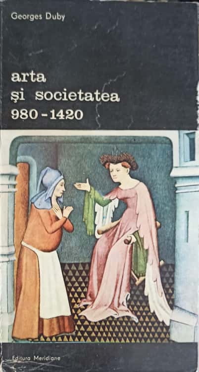 Arta Si Societatea 980-1420 Vol.1